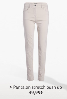 > Pantalon stretch push up : 49,99€